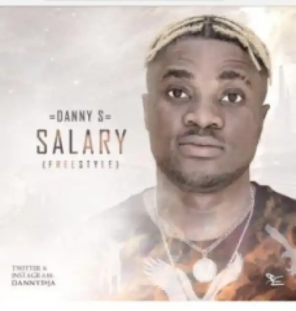 Danny S - Salary (Freestyle)